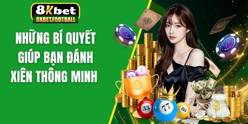 Những bí quyết giúp bạn đánh xiên thông minh 